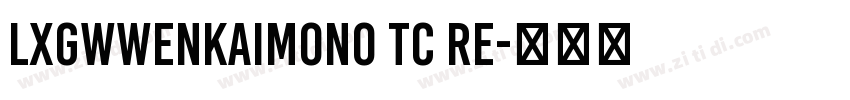 LXGWWenKaiMono TC Re字体转换
